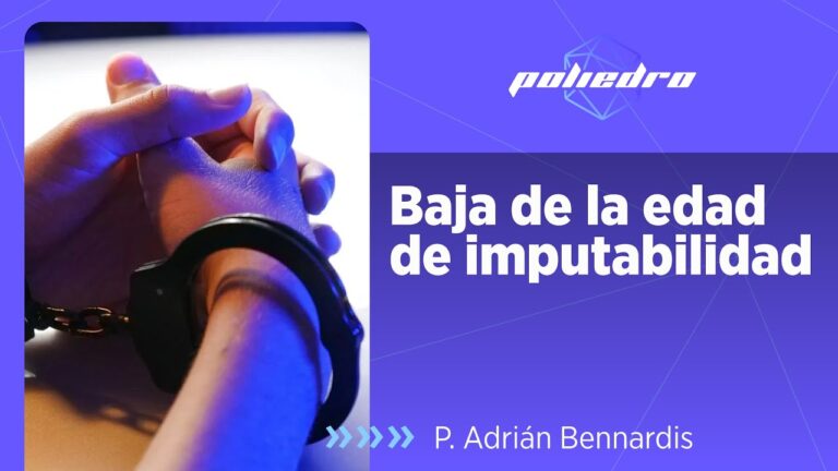 ¿Soluciona algo bajar la edad de imputabilidad? La mirada pastoral desde Soldati con el P. Bennardis