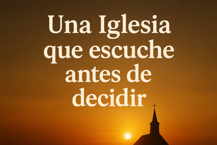 Una Iglesia que escuche anrtes de decidir
